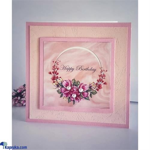 Happy Birthday Floral (pink) - Handmade Greeting Card