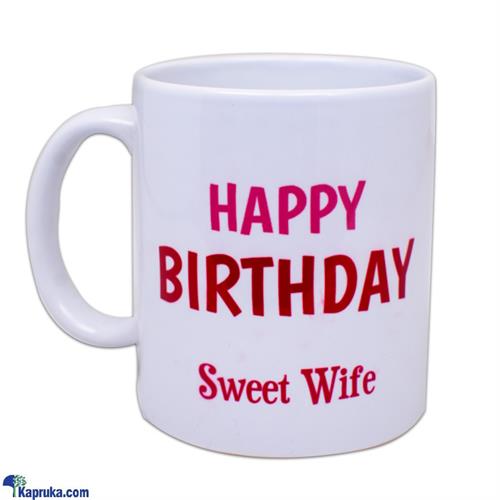 Happy Birthday My Wife Mug