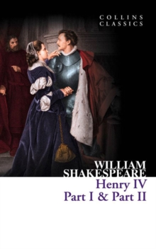 Collins Classics - Henry Iv Part I And Part I