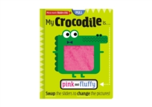 CROCODILE IS PINK AND FLUFFY