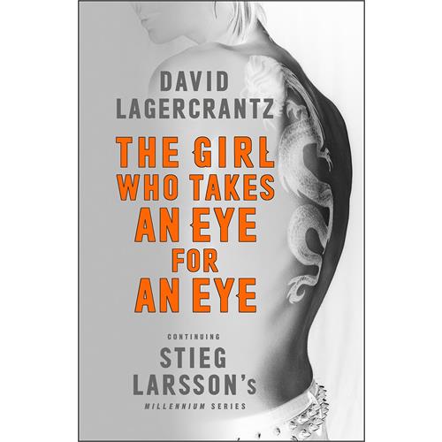 Girl Who Takes an Eye for an Eye: Continuing Stieg Larsson's Millennium Series