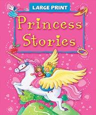 LARGE PRINT - PRINCESS STORIES