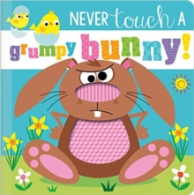 NEVER TOUCH A GRUMPY BUNNY