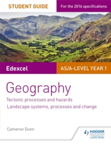 Edexcel AS/A-Level Gegraphy Student Guide 1: Tectonic Processes and Hazards; Glaciated Landscapes and Change; Coastal Landscapes and Change