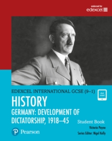 Edexcel International GCSE (9-1) History Development of Dictatorship: Germany 1918-45 Student Book