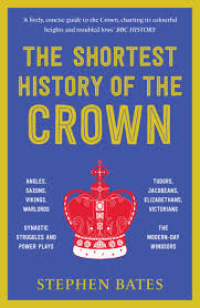 SHORTEST HISTORY OF THE CROWN