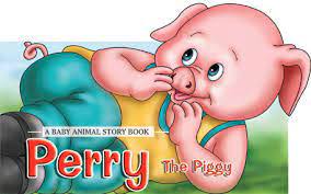 A Baby Animal Story Book - Perry The Piggy