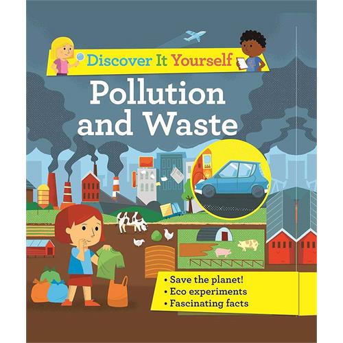 DISCOVER IT YOURSELF - POLLUTION AND WASTE