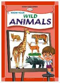 KNOW YOUR - WILD ANIMALS