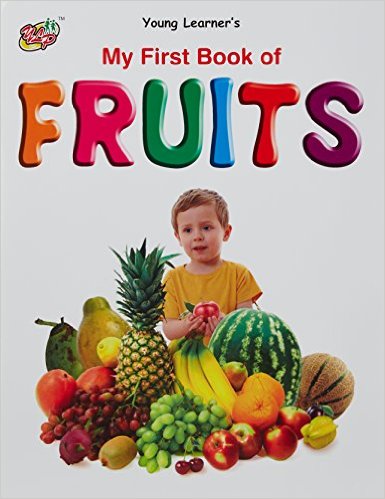 MY FIRST BOOK OF - FRUITS