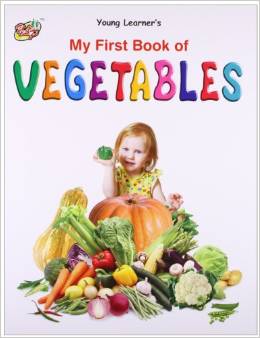 MY FIRST BOOK OF - VEGETABLES