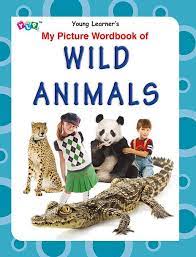 MY PICTURE WORDBOOK OF - WILD ANIMALS