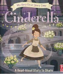 MY VERY FIRST STORY TIME - CINDERELLA