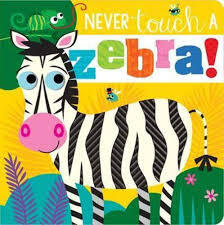 NEVER TOUCH A ZEBRA!