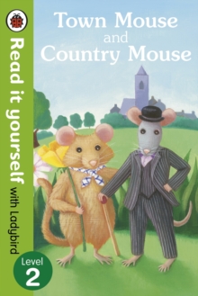 READ IT YOURSELF - LEVEL 2 - TOWN MOUSE & COUNTRY MOU