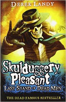 SKULDUGGERY PLEASANT - LAST STAND OF DEAD MEN