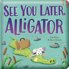 STORY TIME - SEE YOU LATER, ALLIGATOR