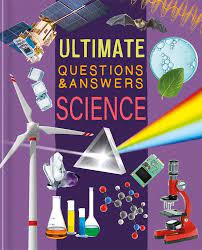 ULTIMATE QUESTIONS AND ANSWERS - SCIENCE