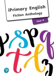 iPrimary English Anthology Year 6 -Fiction