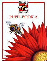 Nelson Spelling - Pupil Book A