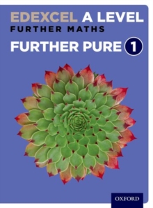 Edexcel A Level Further Maths: Further Pure 1 Student Book
