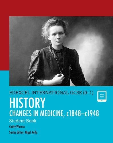 Edexcel International GCSE (9-1) History Changes in Medicine, c1848c1948 Student Book