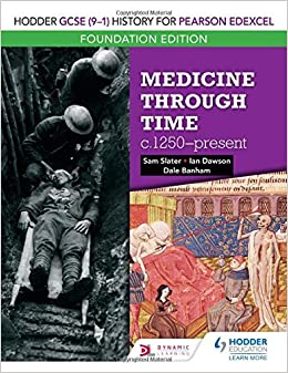 Hodder GCSE (9-1) History for Pearson Edexcel Foundation Edition: Medicine through time c.1250-present