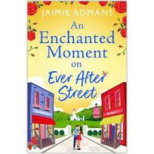 an enchanted moment on ever after street