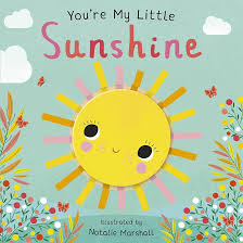 YOURE MY LITTLE SUNSHINE