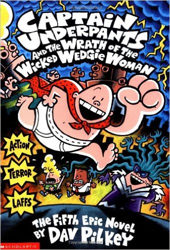 CAPTAIN UNDERPANTS - AND THE WRATH WICKED WEDGIE WOMAN