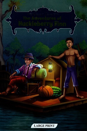 CLASSIC TALES - THE ADVENTURE OF HUCKLEBERRY FINN