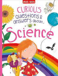 CURIOUS Q A - SCIENCE