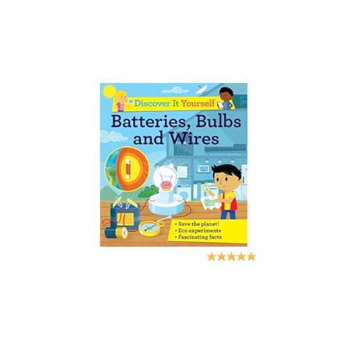 DISCOVER IT YOURSELF - BATTERIES, BULBS, AND WIRES