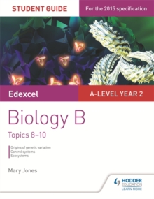 Edexcel A-Level Biology B Student Guide 4: Topics 8-10