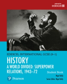 Edexcel International GCSE (9-1) History A World Divided: Superpower Relations, 194372 Student Book