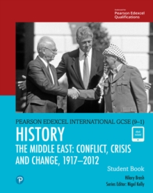 Edexcel International GCSE (9-1) History Conflict, Crisis and Change: The Middle East, 1919-2012 Student Book