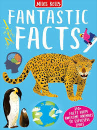 FANTASTIC FACTS BY MILES KELLY