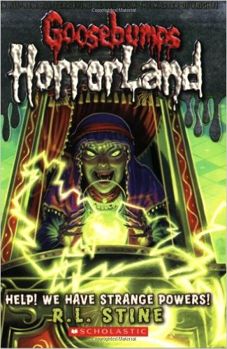 GOOSEBUMPS HORRORLAND - HELP WE HAVE STRANGE POWERS