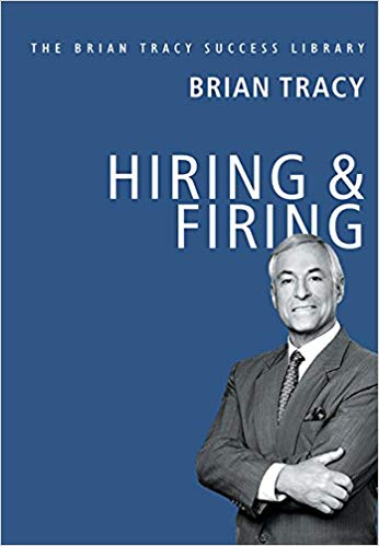 Hiring and Firing: The Brian Tracy Success Library