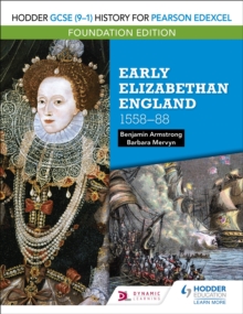 Hodder GCSE (9-1) History for Pearson Edexcel Foundation Edition: Early Elizabethan England 1558-88