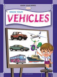 KNOW YOUR - VEHICLES