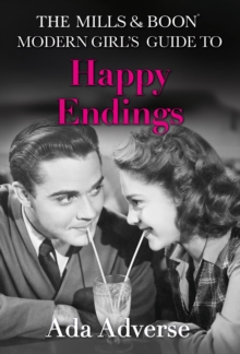 Mills & Boon Modern Girls Guide To - Happy Endings