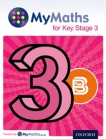 MyMaths: for Key Stage 3: Student Book 3B