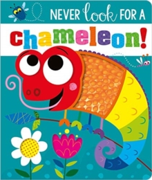 NEVER LOOK FOR A CHAMELEON