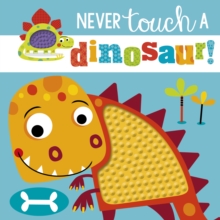 Never Touch a Dinosaur