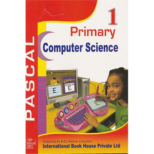 PRIMARY COMPUTER SCIENCE - 1 (IBH/1ST ED