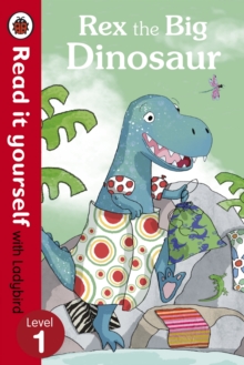 READ IT YOURSELF - LEVEL 1 - REX BIG DINOSAUR