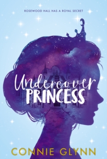 ROSEWOOD CHRONICLES - 1 - UNDERCOVER PRINCESS