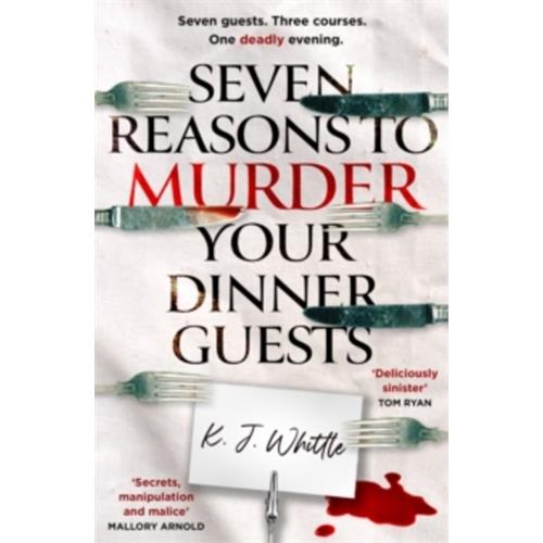 Seven Reasons to Murder Your Dinner Guests