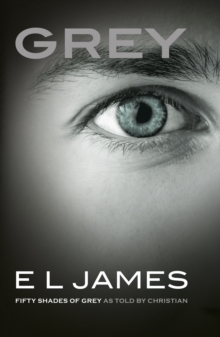 Grey : Fifty Shades of Grey as Told by Christian